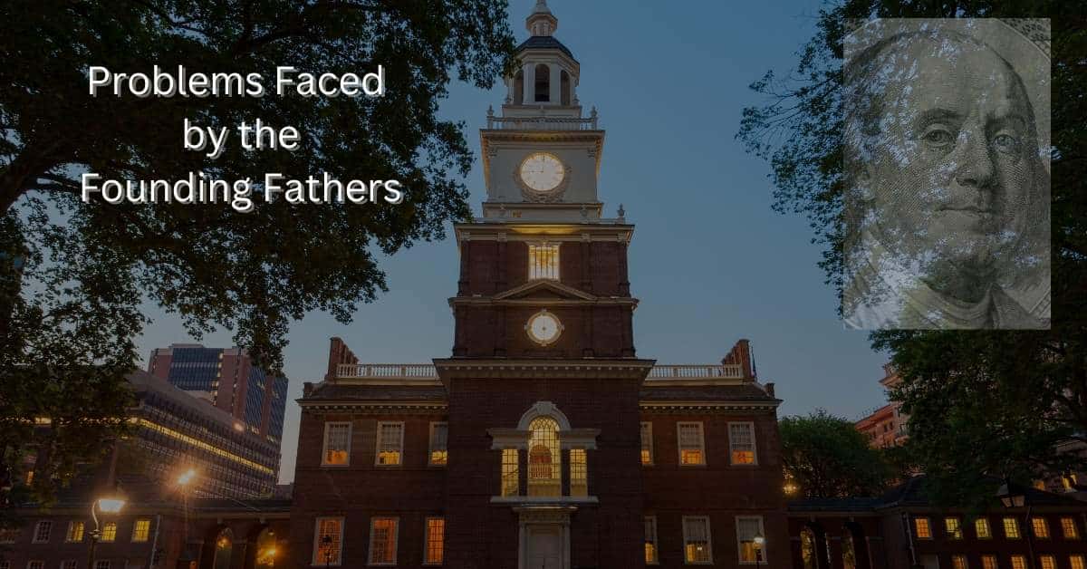 Problems faced by the Founding Fathers